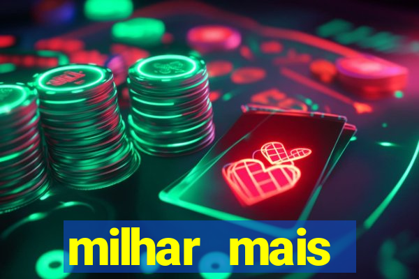 milhar mais atrasada na federal